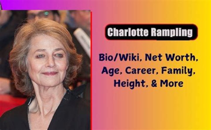 Charlotte Rampling Height, Weight, Net Worth, Age, Birthday, Wikipedia, Who, Instagram, Biography