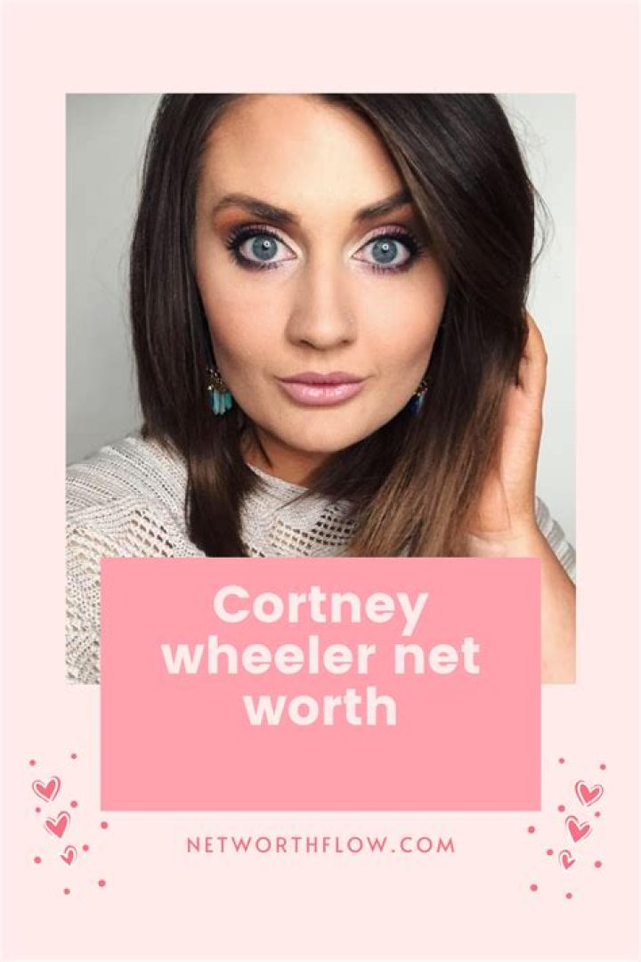 Courtney Wheeler Net Worth
