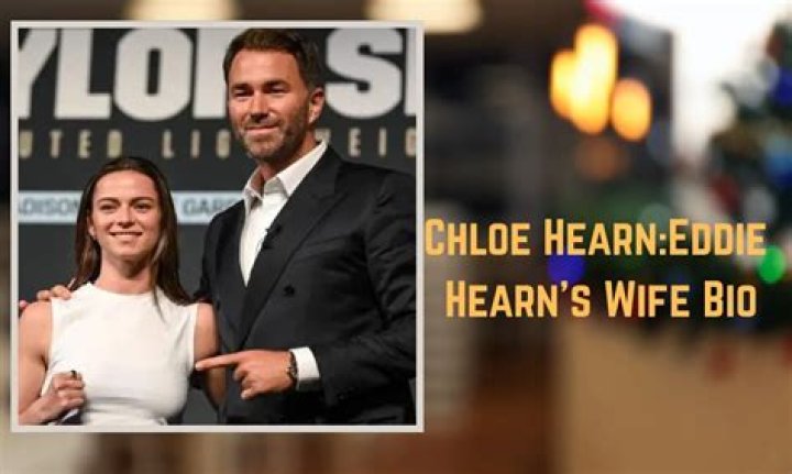 Eddie Hearn Wife Chloe Hearn Age, Wiki, Biography, Family, Net Worth