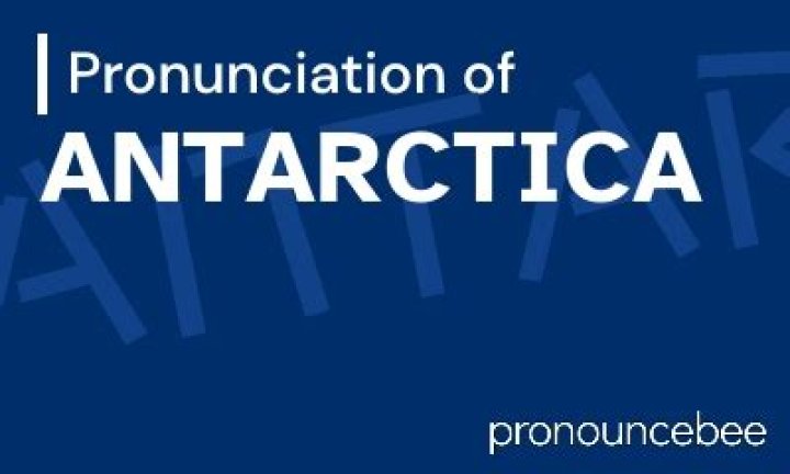 How to pronounce antarctica