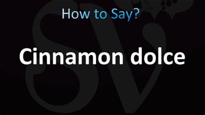 How to pronounce cinnamon dolce