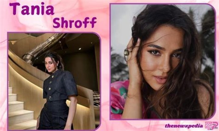 Tania Shroff Height, Weight, Net Worth, Age, Birthday, Wikipedia, Who, Nationality, Biography